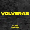 La Tbt & Una Más - Volverás - Single